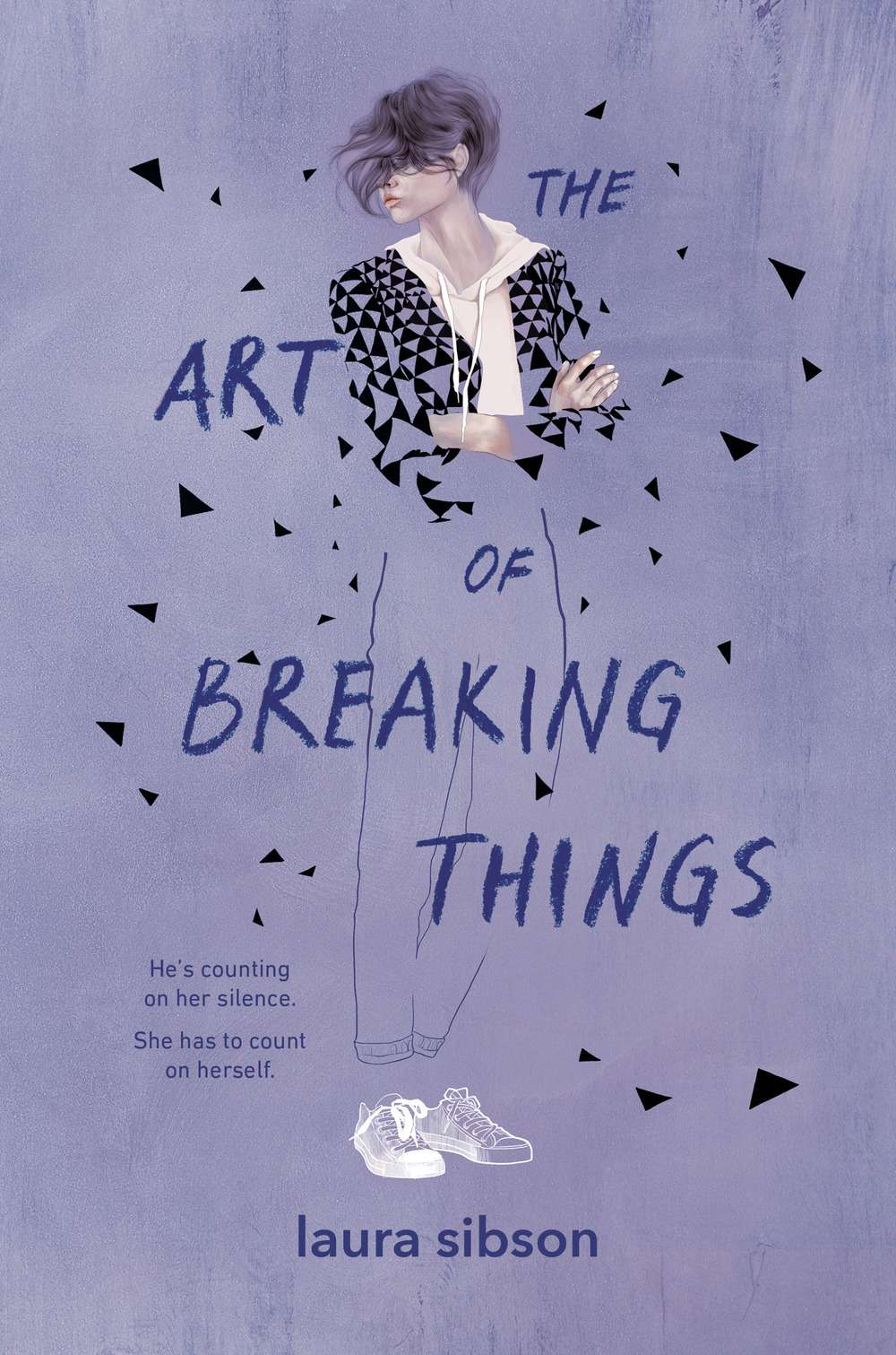 The Art of Breaking Things by Laura Sibson