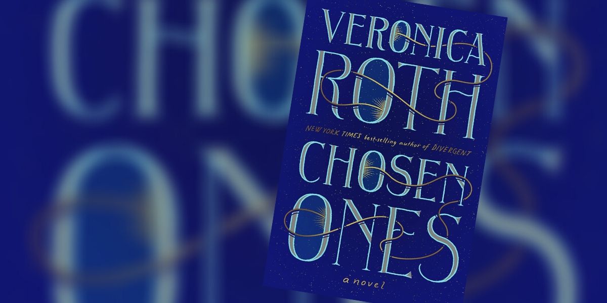 'Chosen Ones' by Veronica Roth